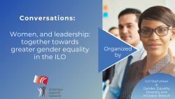 Conversations_ Women, and leadership_ together towards greater gender equality in the ILO